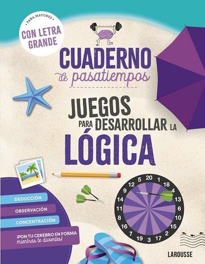CUADERNO DE PASATIEMPOS PARA MAYORES. JUEGOS PARA DESARROLLAR LA LÓGICA. | 9788410124417
