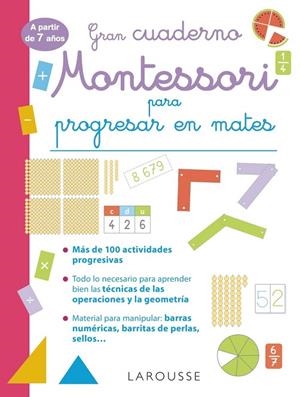 GRAN CUADERNO MONTESSORI PARA PROGRESAR EN MATES. A PARTIR DE 7 AÑOS | 9788419436832