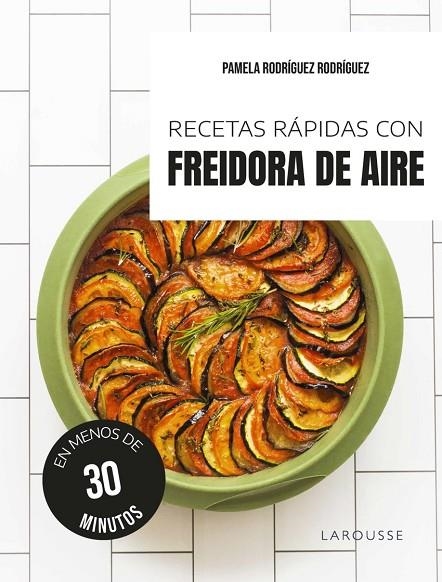 RECETAS RÁPIDAS CON FREIDORA DE AIRE | 9791387520595