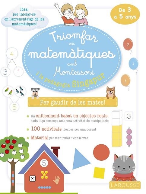 TRIOMFAR EN MATEMÀTIQUES AMB MONTESSORI I LA PEDAGOGIA SINGAPUR. DE 3 A 5 ANYS | 9788419250070