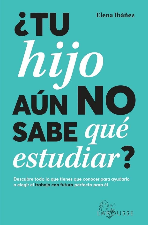¿TU HIJO AÚN NO SABE QUÉ ESTUDIAR? | 9788419436825