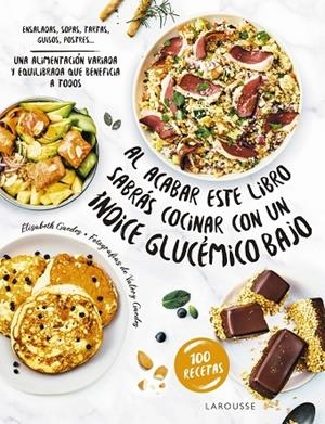 AL ACABAR ESTE LIBRO SABRÁS COCINAR CON UN ÍNDICE GLUCÉMICO BAJO | 9788419436160