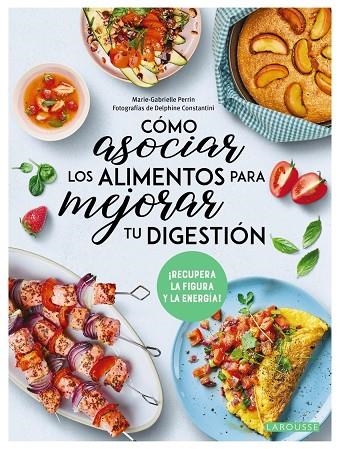 CÓMO ASOCIAR LOS ALIMENTOS PARA MEJORAR TU DIGESTIÓN | 9788419436641