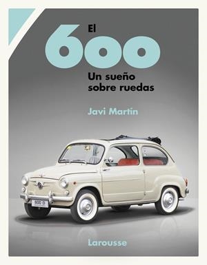 EL 600. UN SUEÑO SOBRE RUEDAS | 9788419250933