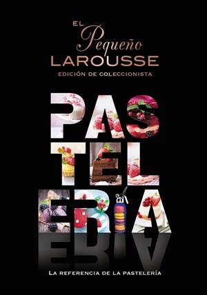 EL PEQUEÑO LAROUSSE DE LA PASTELERÍA | 9788419739124