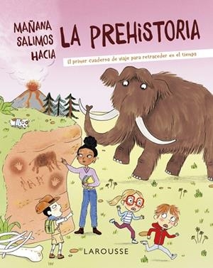MAÑANA SALIMOS HACIA LA PREHISTORIA | 9788418882715