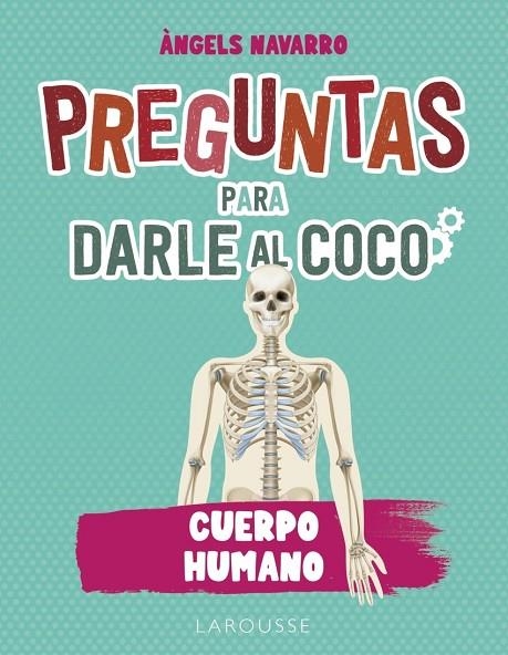 PREGUNTAS PARA DARLE AL COCO. CUERPO HUMANO | 9788419436993