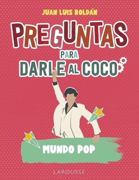 PREGUNTAS PARA DARLE AL COCO. MUNDO POP | 9788419739001