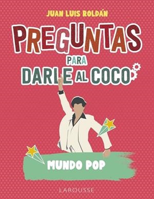 PREGUNTAS PARA DARLE AL COCO. MUNDO POP | 9788419739001