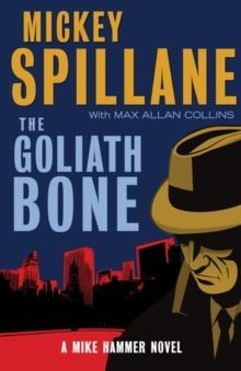 GOLIATH BONE, THE | 9781847245960 | MICKEY SPILLANE