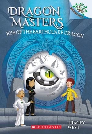 DRAGON MASTERS 13: EYE OF THE EARTHQUAKE DRAGON | 9781338263718 | TRACEY WEST