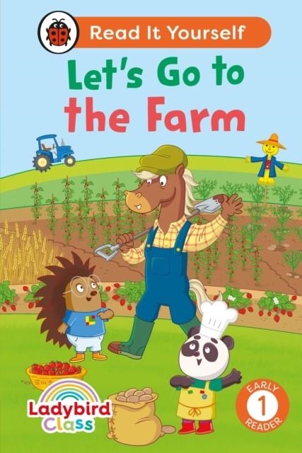 LADYBIRD CLASS - LET'S GO TO THE FARM: READ IT YOURSELF - LEVEL 1 EARLY READER | 9780241672730 | LADYBIRD