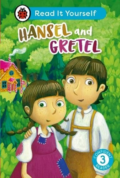 HANSEL AND GRETEL: READ IT YOURSELF - LEVEL 3 CONFIDENT READER | 9780241563823 | LADYBIRD
