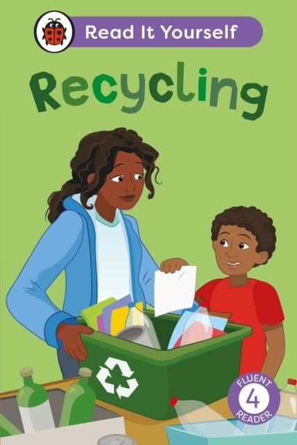 RECYCLING: READ IT YOURSELF - LEVEL 4 FLUENT READER | 9780241674116 | LADYBIRD