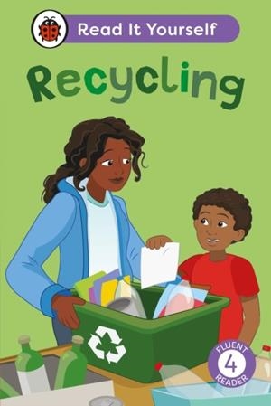 RECYCLING: READ IT YOURSELF - LEVEL 4 FLUENT READER | 9780241674116 | LADYBIRD