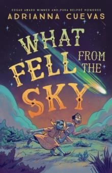 WHAT FELL FROM THE SKY | 9781250854346 | ADRIANNA CUEVAS