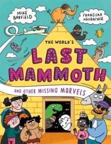 THE WORLD'S LAST MAMMOOTH AND OTHER MISSING MARVELS | 9781783425259 | MIKE BARFIELD