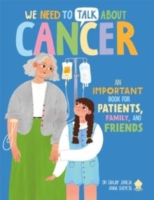 WE NEED TO TALK ABOUT CANCER | 9781916745186 | SANJAY JUNEJA; NEON SQUID
