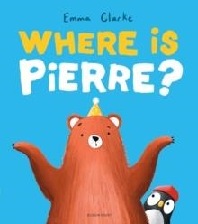 WHERE IS PIERRE? A | 9781526687203 | EMMA CLARKE