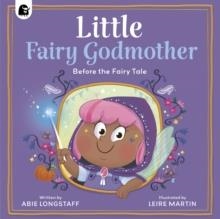 LITTLE FAIRY GODMOTHER | 9780711296374 | ABIE LONGSTAFF