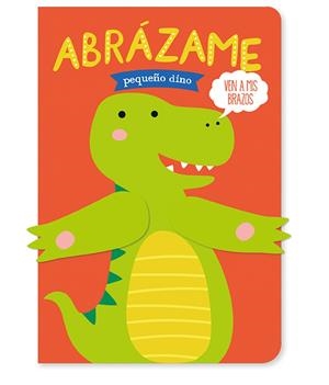 ABRÁZAME PEQUEÑO DINO | 9788412586190