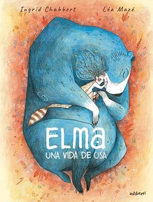 ELMA. UNA VIDA DE OSA | 9788410332324 | CHABBERT,  INGRID/MAZE,  LEA