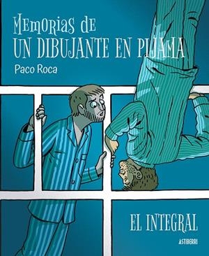MEMORIAS DE UN DIBUJANTE EN PIJAMA. EL INTEGRAL | 9788418909344 | PACO ROCA
