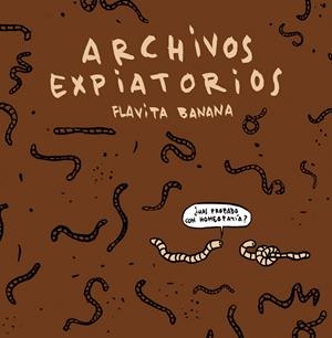 ARCHIVOS EXPIATORIOS | 9788410332485 | FLAVITA BANANA
