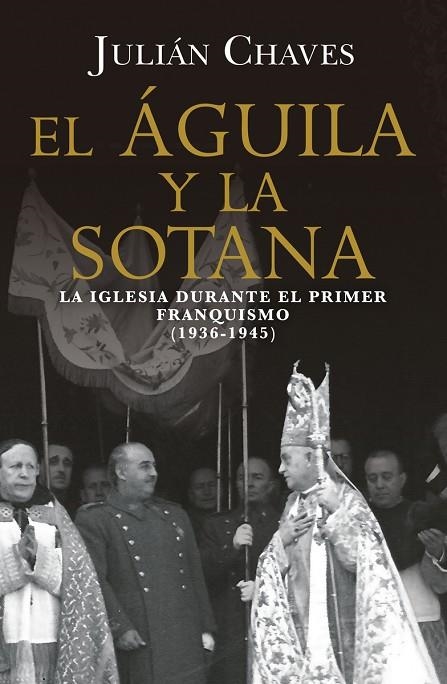 EL ÁGUILA Y LA SOTANA | 9791387592776 | JULIAN CHAVES