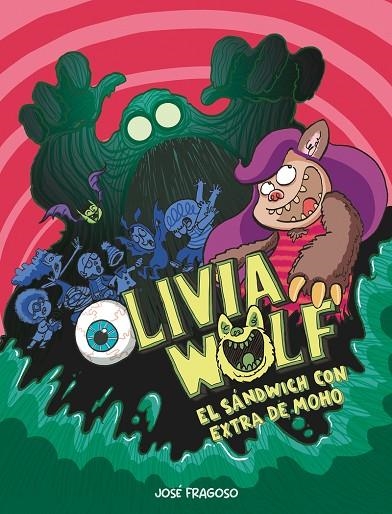 OLIVIA WOLF. EL SÁNDWICH CON EXTRA DE MOHO (3ª ED.) | 9788418599484
