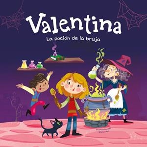 VALENTINA. LA POCIÓN DE LA BRUJA | 9788413615240
