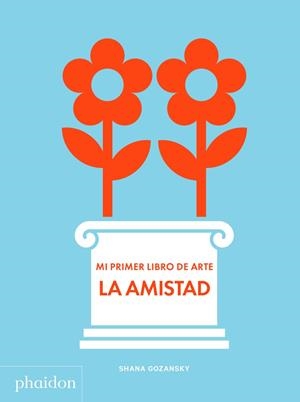 ESP MI PRIMER LIBRO DE ARTE LA AMISTAD | 9781838662684