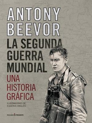 LA SEGUNDA GUERRA MUNDIAL. UNA HISTORIA GRÁFICA | 9788412138375