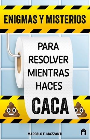 ENIGMAS Y MISTERIOS PARA RESOLVER MIENTRAS HACES CACA | 9791259574534