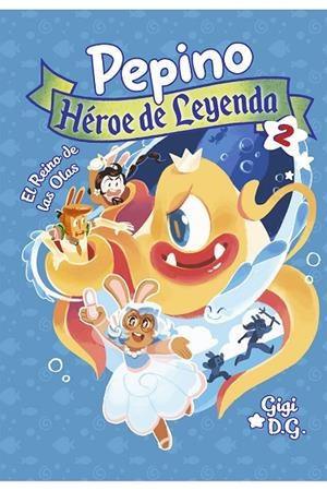 PEPINO, HÉROE DE LEYENDA 2 | 9788494598487 | GIGI D.G