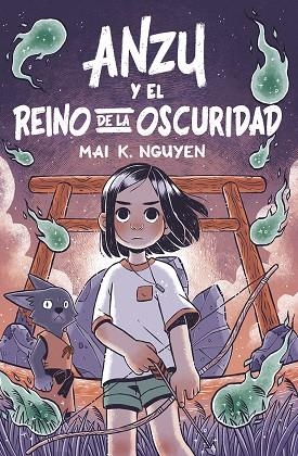 ANZU Y EL REINO DE LA OSCURIDAD | 9788410264137 | MAI K. NGUYEN