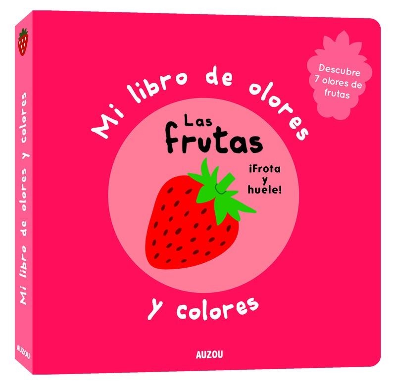 MI LIBRO DE OLORES Y COLORES.  LAS FRUTAS | 9782133850226