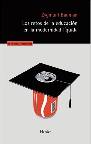 LOS RETOS DE LA EDUCACIÓN EN LA MODERNIDAD LÍQUIDA | 9788425453663