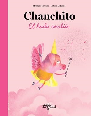 CHANCHITO, EL HADA CERDITO | 9788419262844