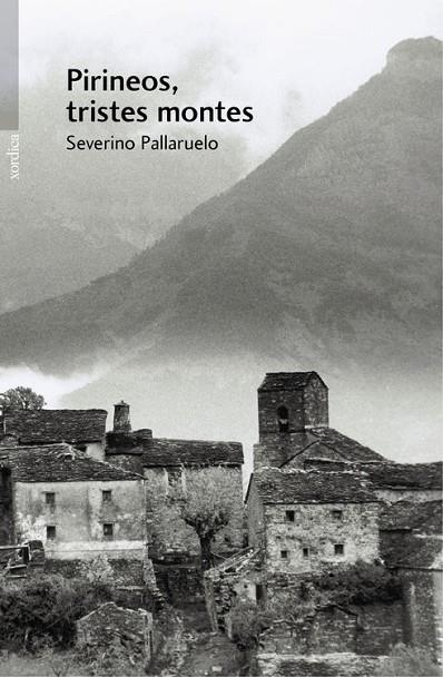 PIRINEOS, TRISTES MONTES (5ª EDICIÓN) | 9788496457294 | SEVERINO PALLARUELO