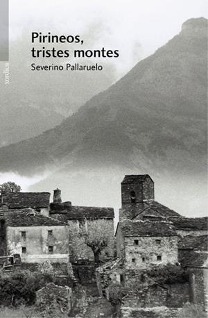 PIRINEOS, TRISTES MONTES (5ª EDICIÓN) | 9788496457294 | SEVERINO PALLARUELO