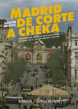 MADRID DE CORTE A CHEKA | 9788416034819 | AGUSTIN DE FOXA