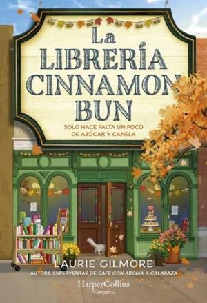 LA LIBRERÍA CINNAMON BUNN | 9788419809728 | LAURIE GILMORE