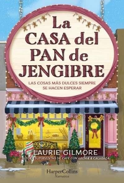 LA CASA DE PAN DE JENGIBRE | 9788410645202 | LAURIE GILMORE