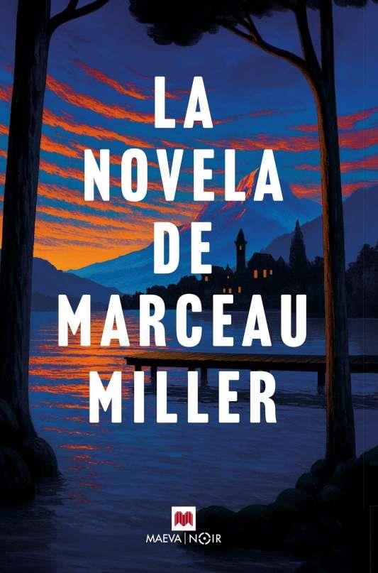 LA NOVELA DE MARCEAU MILLER | 9791387664602 | MARCEAU MILLER