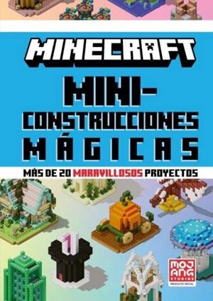 MINECRAFT OFICIAL: MINICONSTRUCCIONES MÁGICAS | 9788410643659 | MINECRAFT