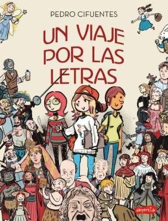 UN VIAJE POR LAS LETRAS | 9788418774034 | PEDRO CIFUENTES
