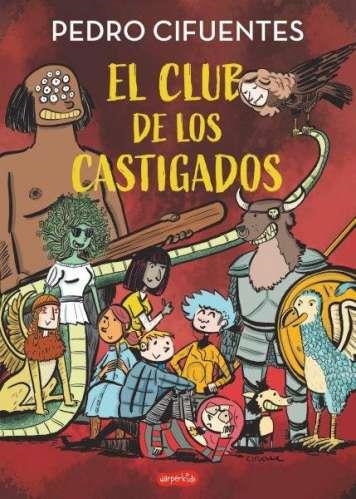 EL CLUB DE LOS CASTIGADOS | 9788419802460 | PEDRO CIFUENTES