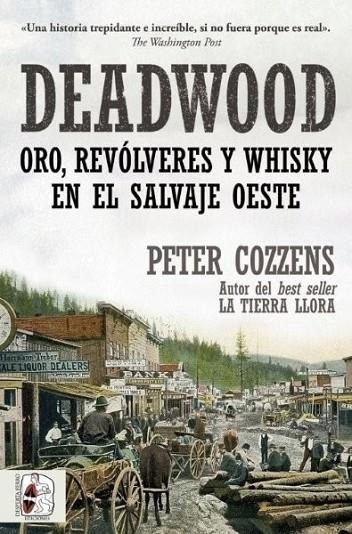 DEADWOOD. ORO, REVÓLVERES Y WHISKY EN EL SALVAJE OESTE | 9791399078817 | PETER COZZENS