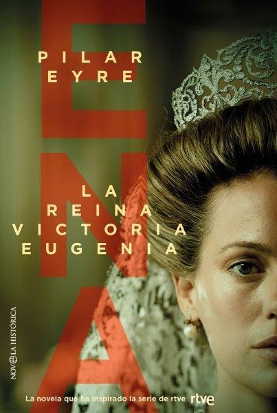 ENA, LA REINA VICTORIA EUGENIA | 9788413849447 | PILAR EYRE